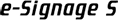 e-Signage S