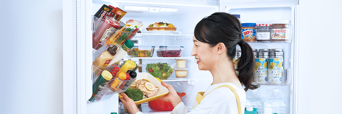 毎日使う冷蔵室だから、食品の鮮度も使いやすさにもこだわりたい。